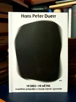 Hans Peter Duerr - Ni dieu - ni mètre. Anarhične primjedbe o teoriji svijesti i spoznaje