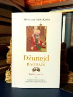Ali Hassan Abdel-Kader - Džunejd Bagdadi (Život i djelo: studija o mistiku iz IX-X st. s prijevodom njegovih poslanica)