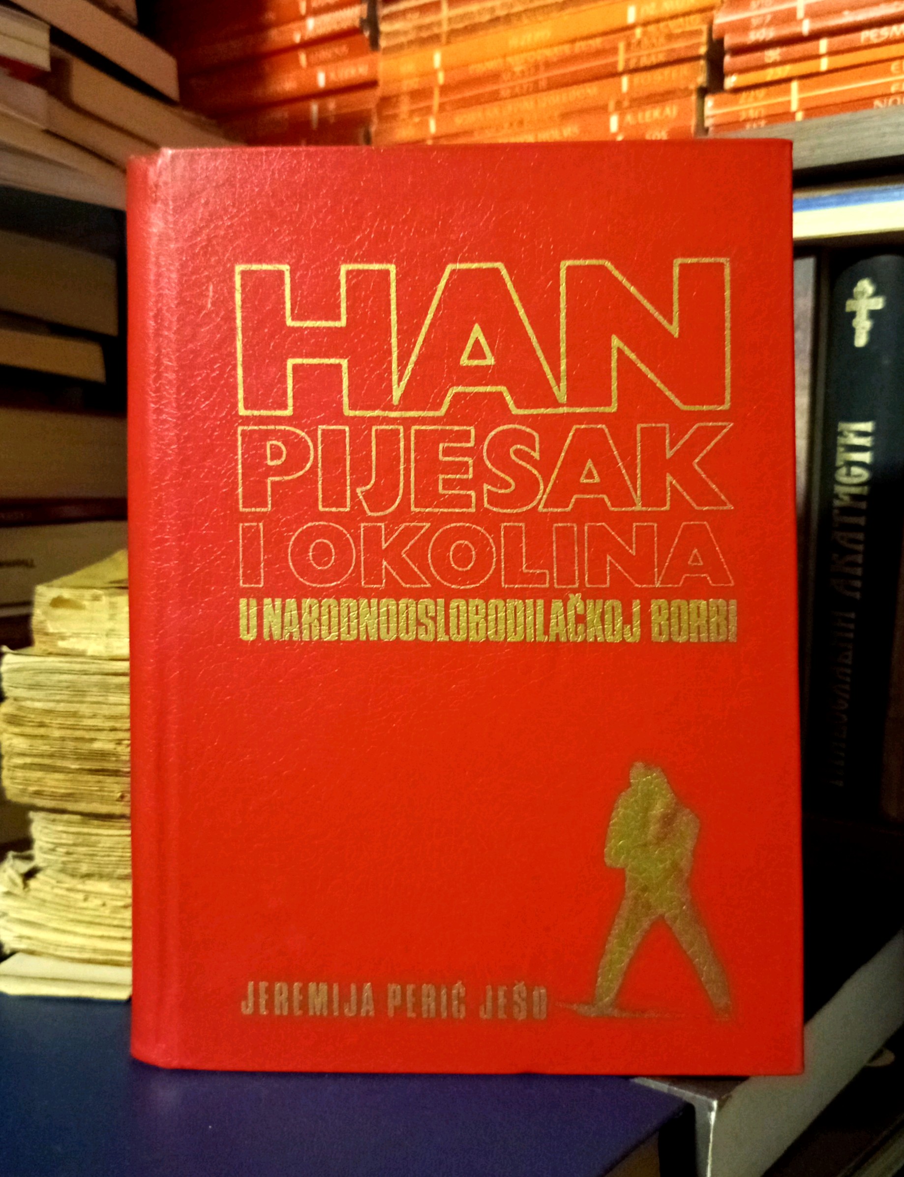 Jeremija Perić Ješo - Han Pijesak i okolina u narodnooslobodilačkoj borbi